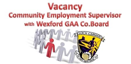 Vacancy:  Community Employment Supervisor with Wexford GAA County Board