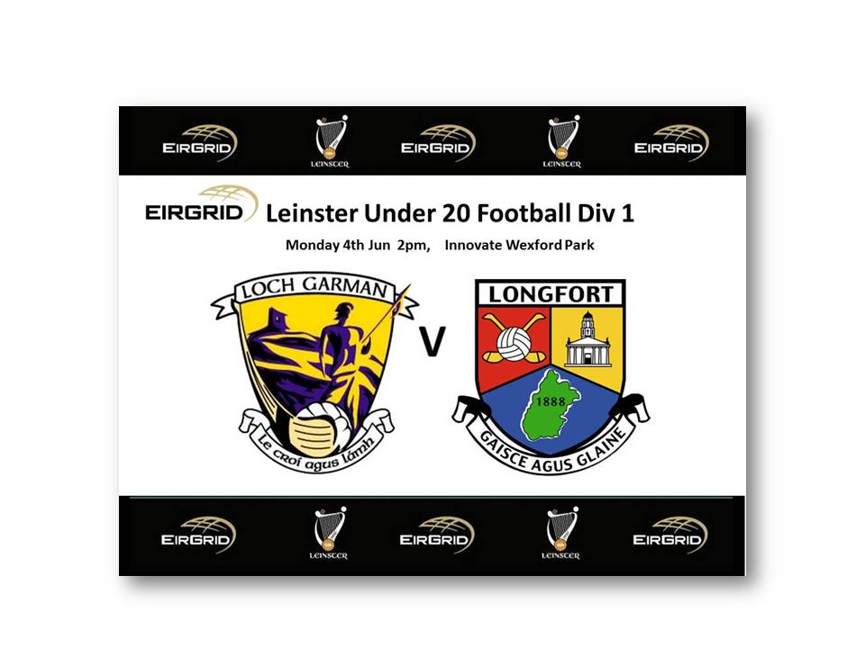 Eirgrid Leinster Under 20 Football V Longford Bank Holiday Monday 2pm