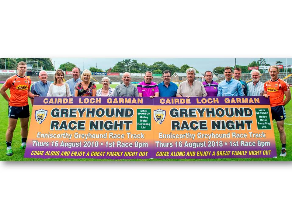 The Cairde Loch Garman Race Night takes place on Thursday 16th of August in Enniscorthy Dog Track.