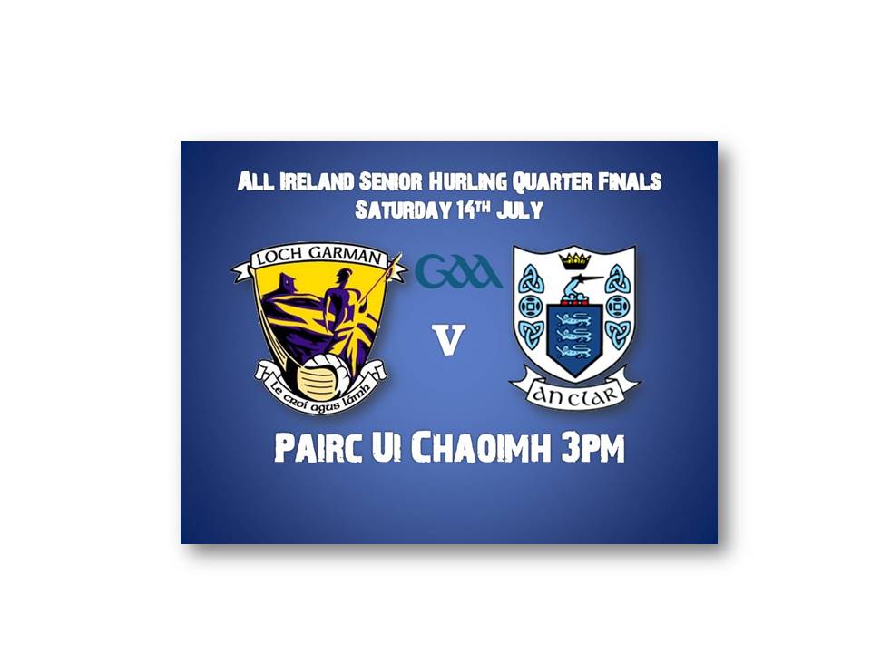 Wexford V Clare All Ireland Hurling Quarter Final, Sat 14th July Páirc Uí Chaoimh,3pm : Ticket Information