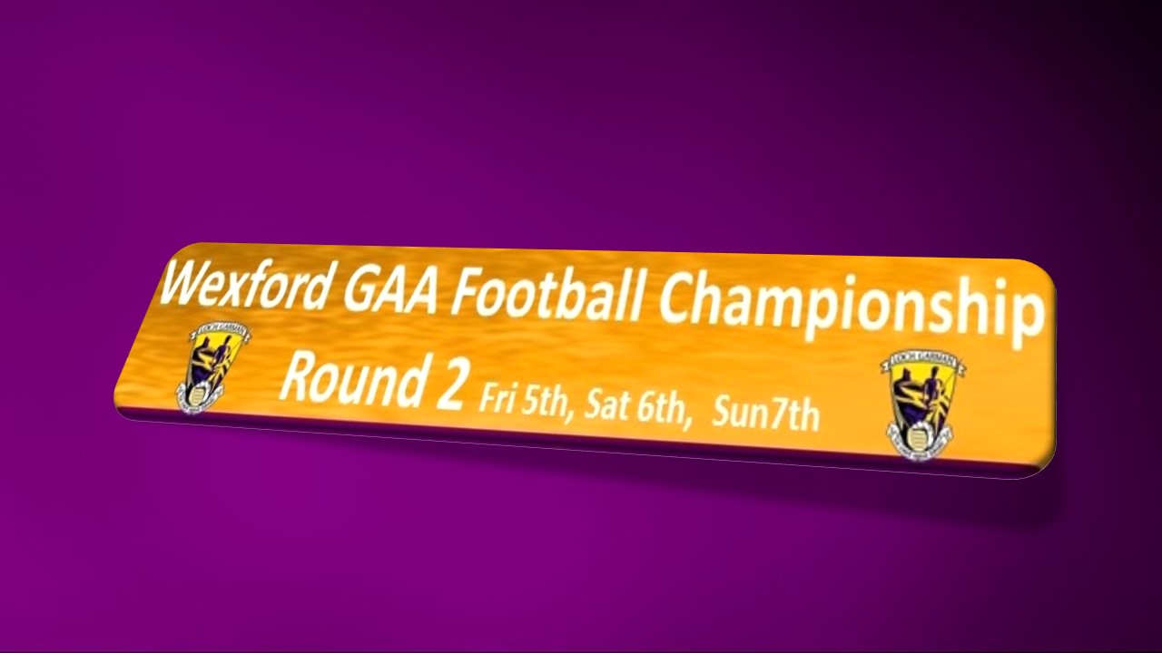 Another action packed weekend of Wexford GAA Club Football Championship Full list of Round 2