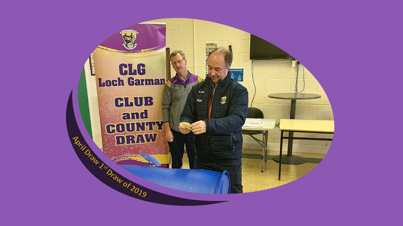 Wexford GAA Club & County Draw 2019 : April Draw Results