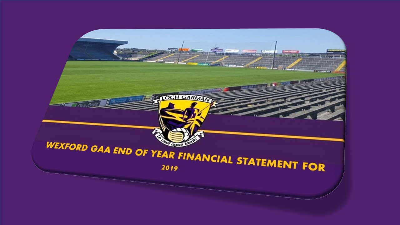 Wexford GAA Reports a very strong 2019 Financial Year