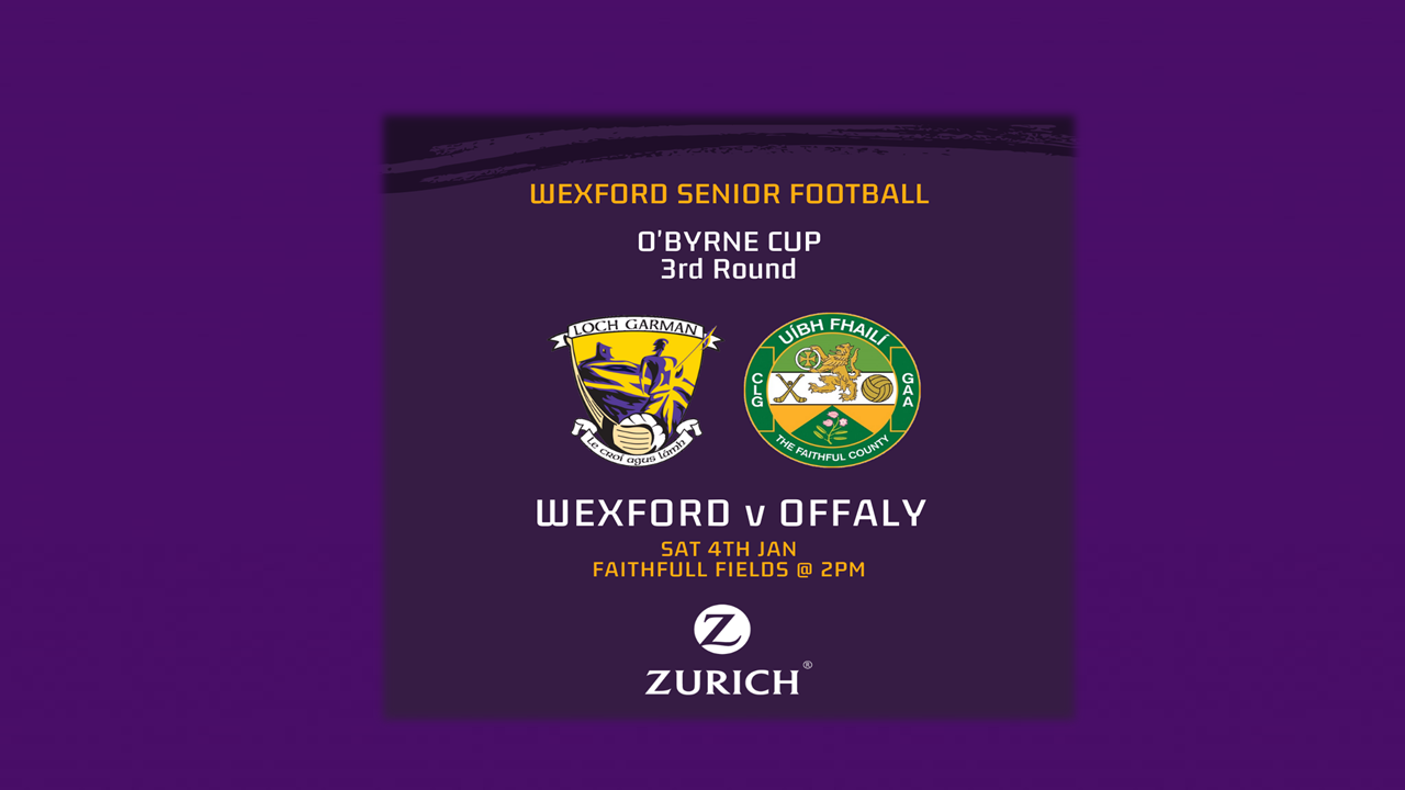 O’Byrne Cup Action resumes for Wexford Footballers as they take on Offaly this Sat 4th January