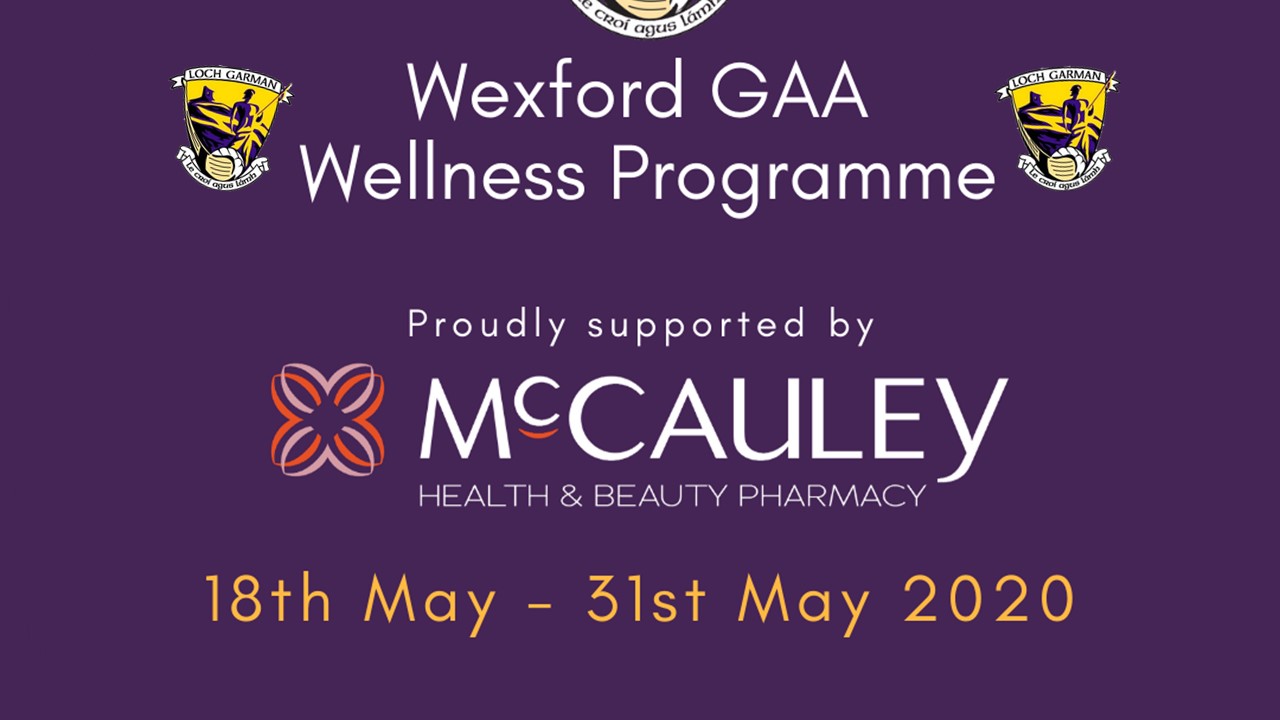 Wexford GAA Announce Online and Interactive Wellness Programme supported by McCauley Health and Beauty Pharmacy