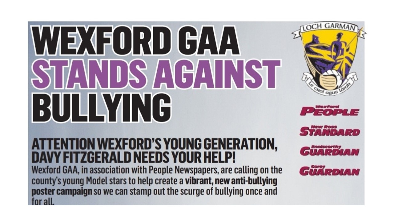 Wexford GAA are delighted to partner with People Newspapers to raise awareness to the issue of bullying.