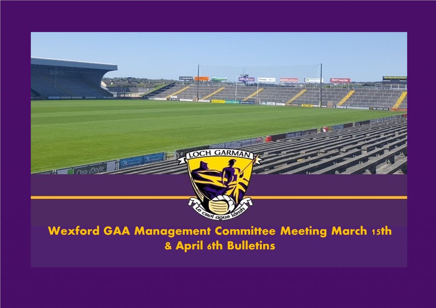 Wexford GAA Management Committee Meeting March 15th & April 6th Bulletins